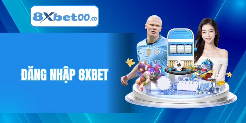 Đăng Nhập 8XBET