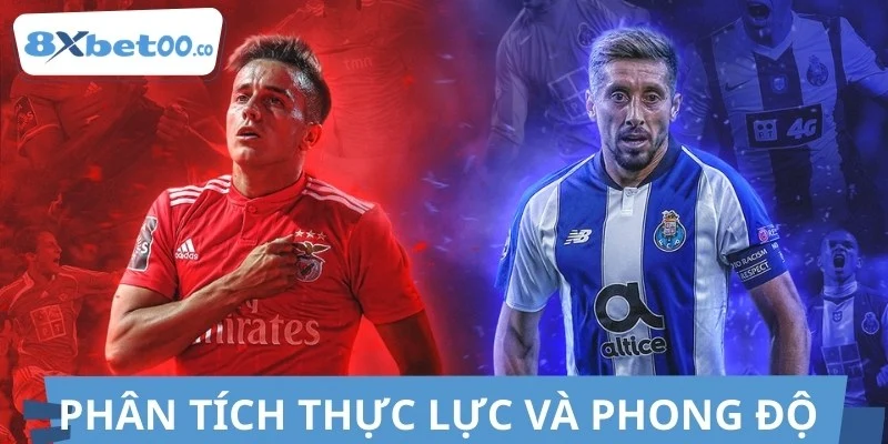 So sánh sức mạnh thực tế giữa Benfica vs Porto hiện nay